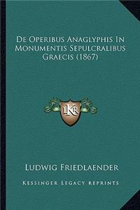 De Operibus Anaglyphis In Monumentis Sepulcralibus Graecis (1867)