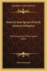 Notes On Some Species Of North American Orthoptera
