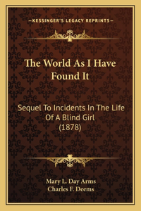 The World As I Have Found It
