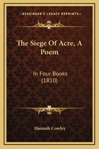 The Siege Of Acre, A Poem