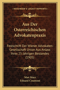 Aus Der Osterreichischen Advokatenpraxis