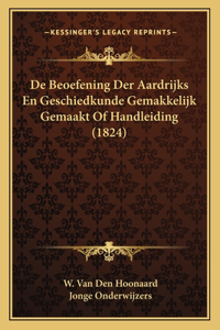 De Beoefening Der Aardrijks En Geschiedkunde Gemakkelijk Gemaakt Of Handleiding (1824)