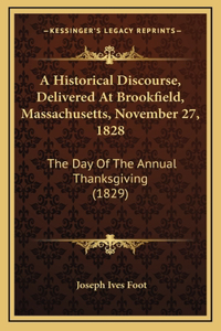 A Historical Discourse, Delivered At Brookfield, Massachusetts, November 27, 1828