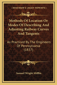 Methods Of Location Or Modes Of Describing And Adjusting Railway Curves And Tangents
