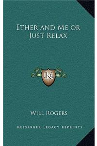 Ether and Me or Just Relax