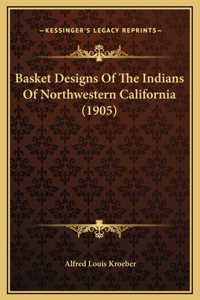 Basket Designs Of The Indians Of Northwestern California (1905)