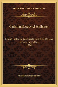 Christiani Ludovici Schlichter