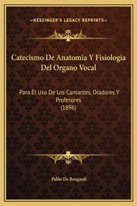 Catecismo De Anatomia Y Fisiologia Del Organo Vocal
