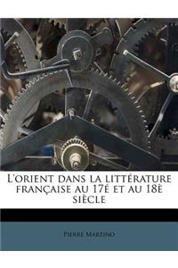 L'Orient Dans La Littérature Française Au 17é Et Au 18è Siècle