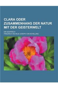 Clara Oder Zusammenhang Der Natur Mit Der Geisterwelt; Ein Gesprach