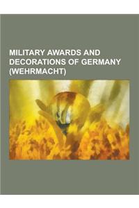 Military Awards and Decorations of Germany (Wehrmacht)