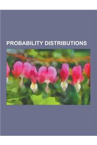 Probability Distributions: Behrens-Fisher Distribution, Beta Prime Distribution, Bimodal Distribution, Bingham Distribution, Cantor Distribution,