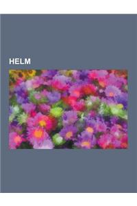 Helm: Helm (Schutzwaffe), Pickelhaube, Stahlhelm, Fahrradhelm, Topfhelm, Maskenhelm, M35, Geschichte Der Feuerwehrhelme, Wei