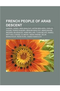 French People of Arab Descent: Gabriel Yared, Amin Maalouf, Hatem Ben Arfa, Carlos Ghosn, Ferrid Kheder, Ibrahim Maalouf, Abdelwahab Meddeb
