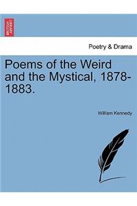 Poems of the Weird and the Mystical, 1878-1883.