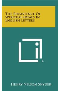 The Persistence of Spiritual Ideals in English Letters