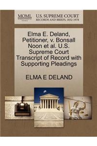 Elma E. Deland, Petitioner, V. Bonsall Noon et al. U.S. Supreme Court Transcript of Record with Supporting Pleadings