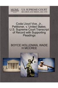 Coda Lloyd Vice, Jr., Petitioner, V. United States. U.S. Supreme Court Transcript of Record with Supporting Pleadings