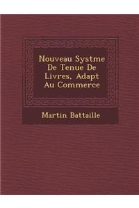 Nouveau Syst Me de Tenue de Livres, Adapt Au Commerce