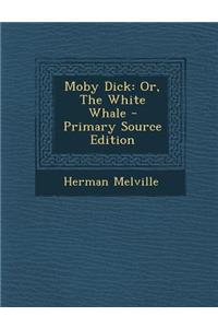 Moby Dick: Or, the White Whale
