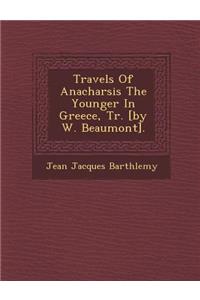 Travels Of Anacharsis The Younger In Greece, Tr. [by W. Beaumont].