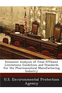 Economic Analysis of Final Effluent Limitations Guidelines and Standards for the Pharmaceutical Manufacturing Industry
