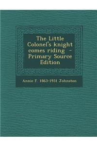 The Little Colonel's Knight Comes Riding