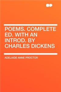 Poems. Complete Ed. with an Introd. by Charles Dickens