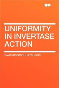 Uniformity in Invertase Action