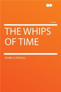 The Whips of Time