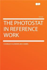 The Photostat in Reference Work