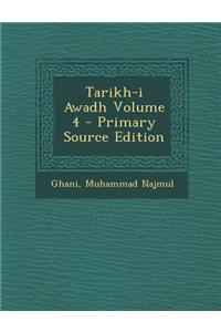 Tarikh-I Awadh Volume 4 - Primary Source Edition