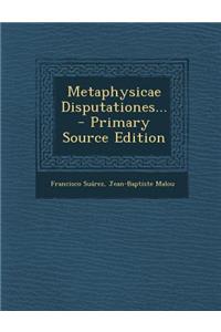 Metaphysicae Disputationes...