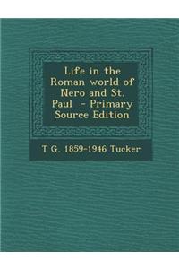 Life in the Roman World of Nero and St. Paul - Primary Source Edition