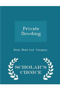 Private Dowding - Scholar's Choice Edition
