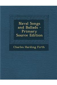 Naval Songs and Ballads - Primary Source Edition