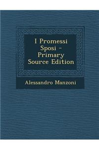 I Promessi Sposi - Primary Source Edition