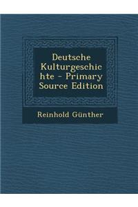 Deutsche Kulturgeschichte - Primary Source Edition