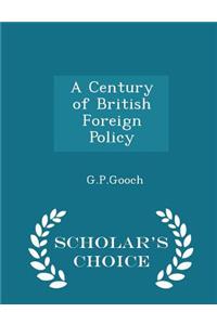 Century of British Foreign Policy - Scholar's Choice Edition