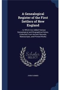 Genealogical Register of the First Settlers of New England