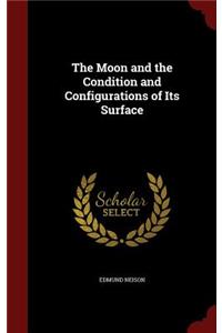 Moon and the Condition and Configurations of Its Surface