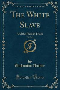 The White Slave, Vol. 2 of 3