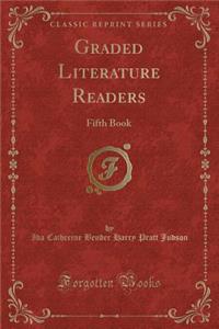 Graded Literature Readers: Fifth Book (Classic Reprint)