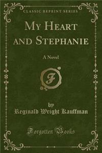 My Heart and Stephanie