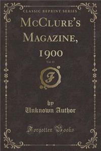 McClure's Magazine, 1900, Vol. 15 (Classic Reprint)