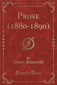 Prose (1880-1890) (Classic Reprint)