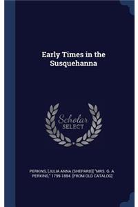 Early Times in the Susquehanna