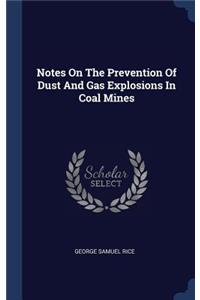 Notes On The Prevention Of Dust And Gas Explosions In Coal Mines