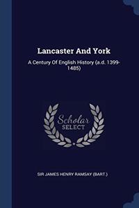 LANCASTER AND YORK: A CENTURY OF ENGLISH