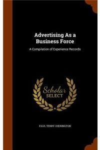 Advertising As a Business Force